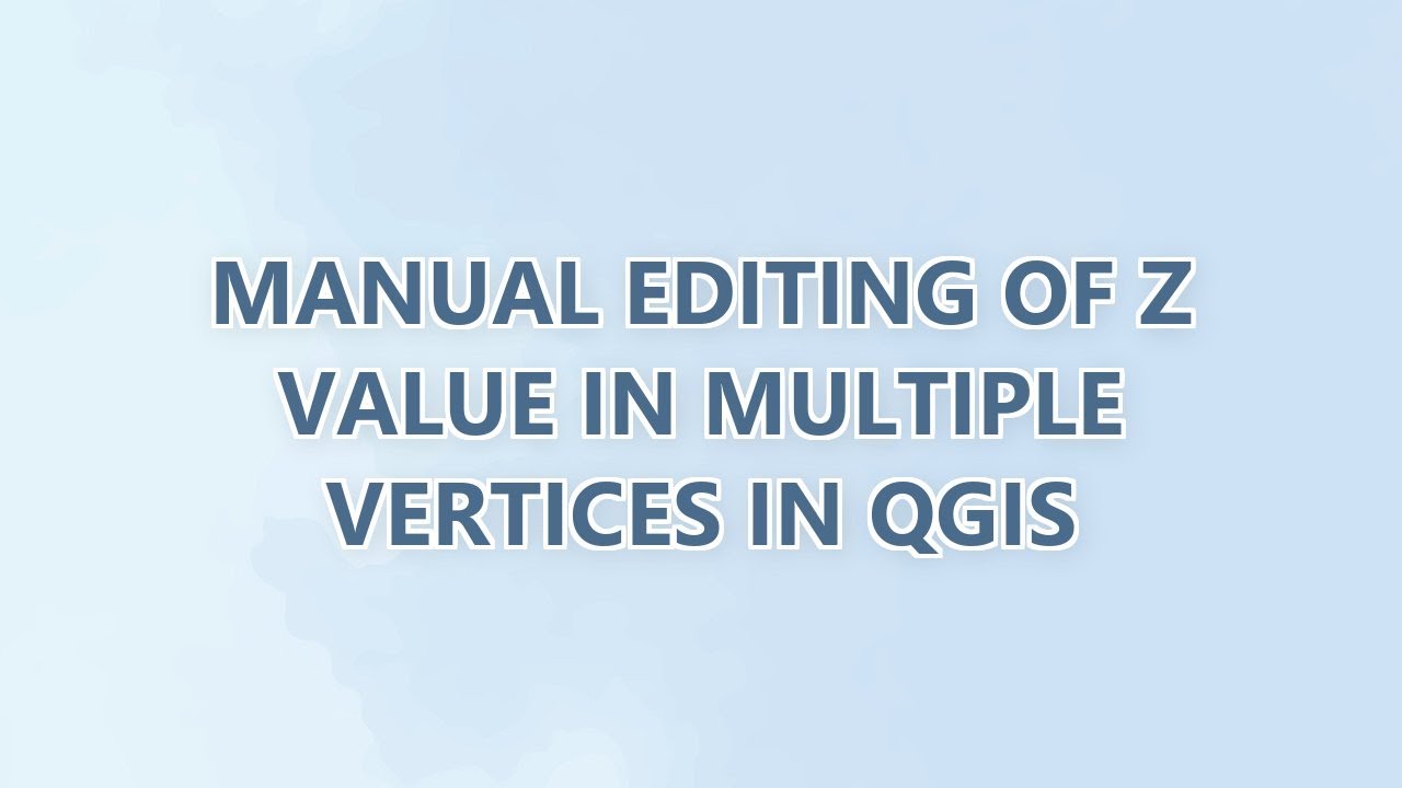 Manual editing of Z value in multiple vertices in QGIS - YouTube