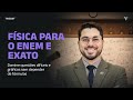 Domine gráficos e questões de Física sem depender de fórmulas | ENEM 2025