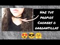 🤯😍DIY- Cómo hacer chokers o gargantillas, haz 3 tipos de chokers.😯👌 Súper Fácil