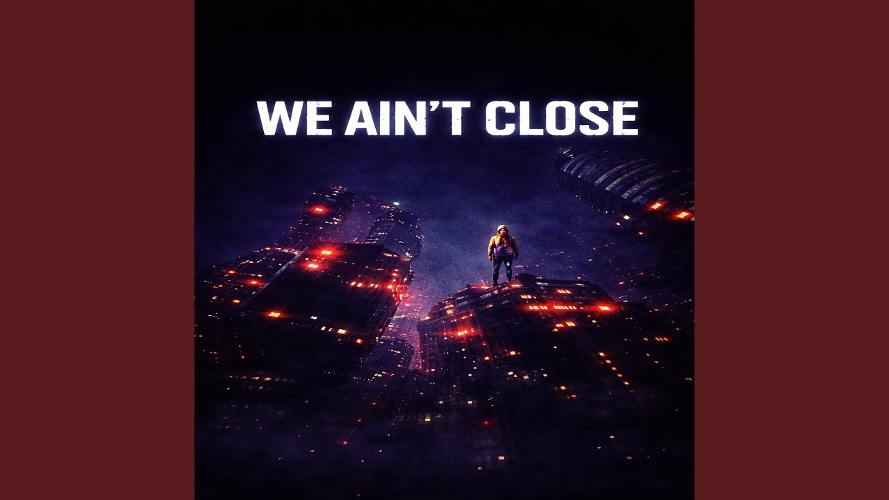 Watch We ain't close on YouTube Watch We ain't close on YouTube