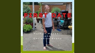 First Date (feat. Christian Evans) - Nathan Maxwell