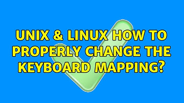 Unix & Linux: How to properly change the keyboard mapping?