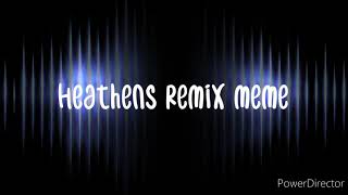 Lady Lu- Heathens Remix Meme Leiam A Desc