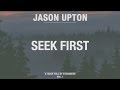 Seek First (Official Lyric Video) // A Table Full Of Strangers // Jason Upton