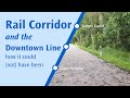 The rail corridor and the downtown line how it could not have been