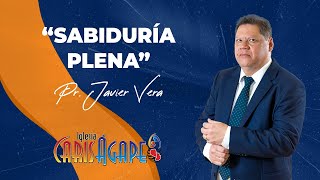 “Sabiduría plena' Pr. Javier Vera