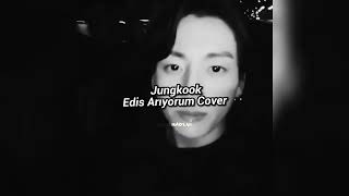 Jungkook Ai Singsing - Edis Arıyorum Cover Resimi