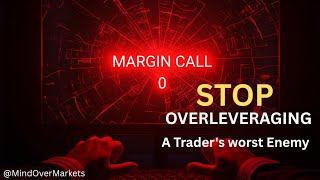 Stop Overleveraging — A Trader's Worst Enemy | Forex Trading Psychology