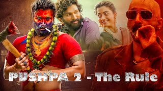 Pushpa 2: The Rule - Full Movie in Hindi || Allu Arjun | Rashmika Mandanna | Vijay Sethupathi |