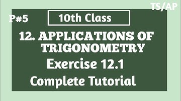 10th Class | Maths | APPLICATIONS OF TRIGONOMETRY | Exercise 12.1 | Complete Tutorial