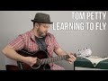 Tom Petty - Learning to Fly - Easy 4 Chord Acoustic Song