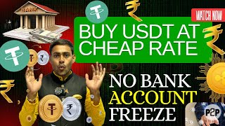 Buy USDT at Cheap Rate No Bank Account Freeze || Buy & Sell USDT in INR || P2P Scam Solution
