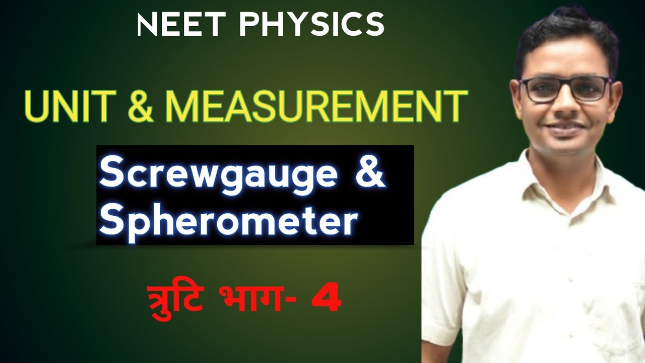 Screwgauge and spherometer|UNIT & MEASUREMENT|त्रुटि भाग -4|For Neet