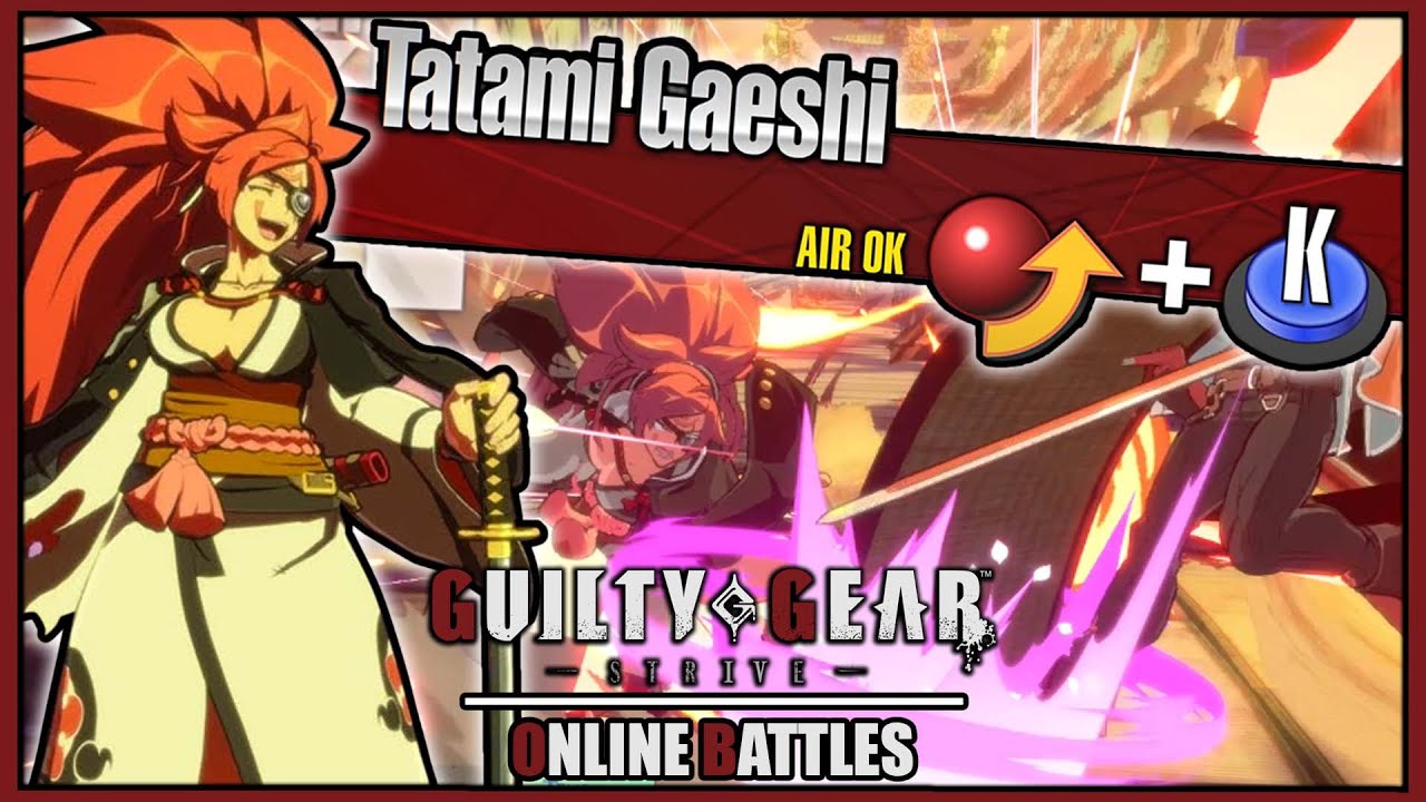 Tatami Gaeshi is my best friend! Online Battles Baiken Guilty Gear Strive (PS4) YouTube