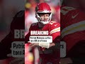 Tough news for the Chiefs #nfl #chiefs #patrickmahomes