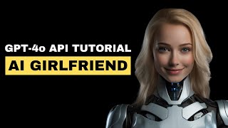 GPT-4o API: Create Your Own Talking and Listening AI Girlfriend screenshot 3