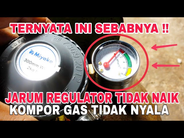 PENYEBAB JARUM REGULATOR TIDAK NAIK SAAT GANTI TABUNG GAS BARU - MENGATASI KOMPOR GAS TIDAK NYALA class=