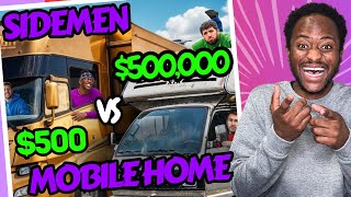 SIDEMEN $500,000 vs $500 MOBILE HOME ROAD TRIP REACTION