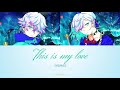 Cozmez      - ╰This is my love╮  Paradox Live (パラライ) coded color lyrics [kan/rom/eng]