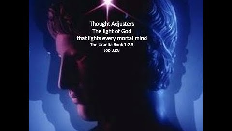 The Urantia Book Paper 108b - Thought Adjusters Arrive Concomitantly with the First Moral Decision