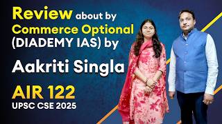 Aakriti Singla AIR 122 UPSC CSE 2025 Review about Commerce Optional by DIADEMY IAS | Rahul Kumar Sir