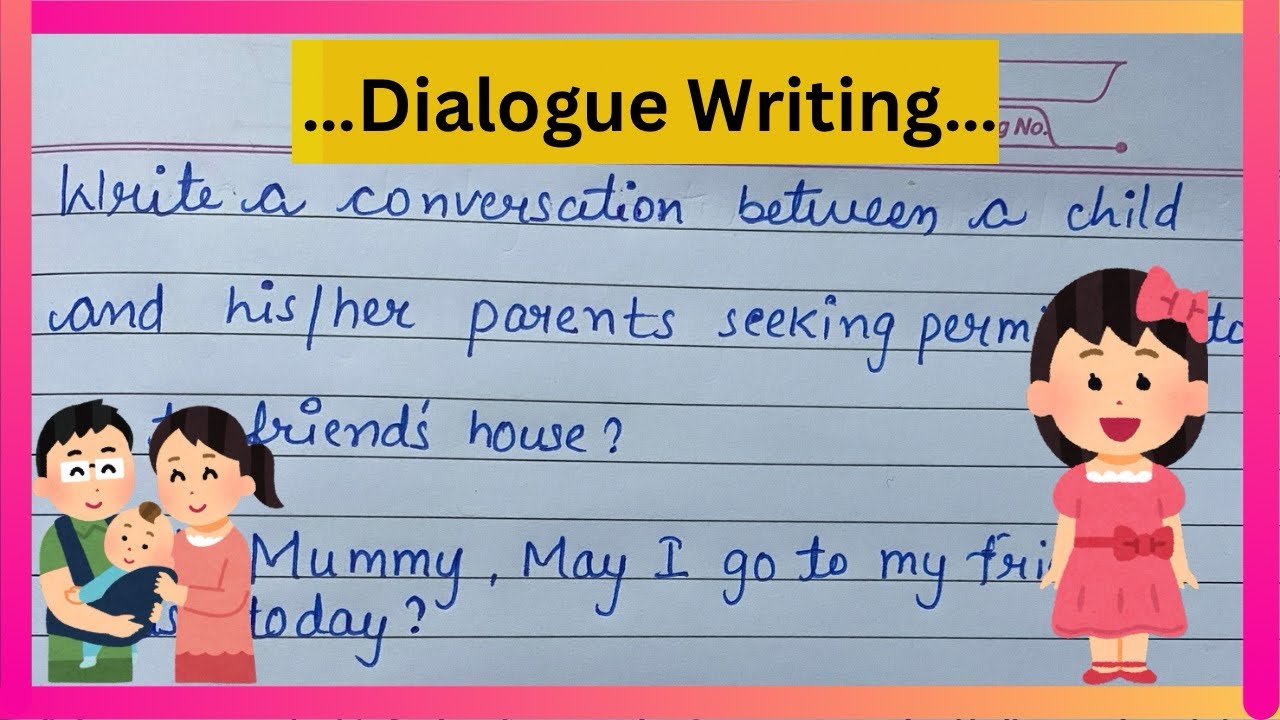 Dialogue writing Between Parents and Child | Dialogue Writing in ...