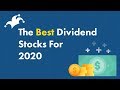 The Best Dividend Stocks for 2020