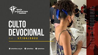 IPTambaú | Culto Devocional - Ao Vivo | 17/04/2022