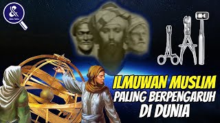 Islam Juga Mampu.!! 10 Ilmuwan Islam Yang Membentuk Dunia Modern