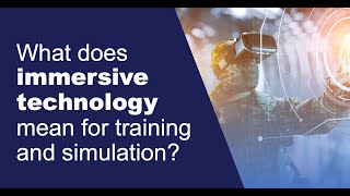 #AskRAVE: What does Immersive Technology Mean for Training & Simulation?