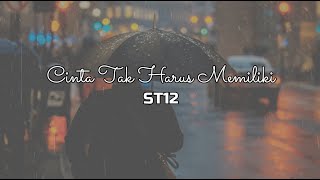 Cinta Tak Harus Memiliki - ST12 Cover + Lirik  Meisita Lomania