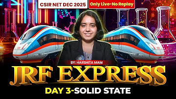 𝐒𝐨𝐥𝐢𝐝 𝐒𝐭𝐚𝐭𝐞 | 𝐉𝐑𝐅 𝐄𝐱𝐩𝐫𝐞𝐬𝐬 | 𝐂𝐒𝐈𝐑 𝐍𝐄𝐓 𝐂𝐡𝐞𝐦𝐢𝐬𝐭𝐫𝐲 | 𝐋 - 𝟎𝟑 | 𝐈𝐅𝐀𝐒