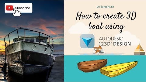 HOW TO CREATE 3D BOAT 🚣 USING AUTODESK 123D