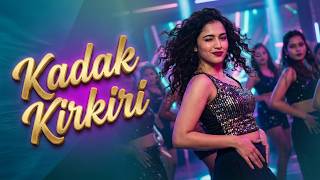 Kadak Kirkiri | Original Hindi Item Dance Song | High Energy Party Track 2026