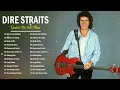 Dire Straits Greatest Hits Full Album - Dire Straits Bets Song Playlist 2022