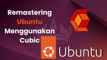 Tutorial Remastering UBUNTU dan Ganti Logo Booting Menggunakan Cubic