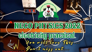 NECO Physics 2022 Electricity Practical OUT!