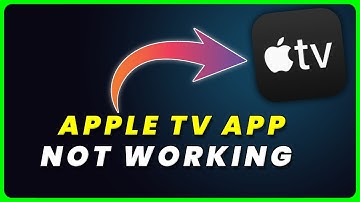 Apple TV App Not Working: How to Fix Apple TV App Not Working