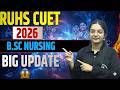RUHS CUET 2026 ll BSC NURSING ll BIG UPDATE ll BY ll ELISHA MAM