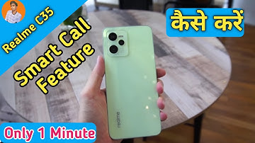 Smart Call Setting in Realme C35 , Realme C35 Smart Call Feature , Auto Call Answer