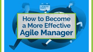How to Become a More Effective Agile Manager