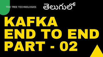 #Kafka End to End - Part 02 | In Telugu