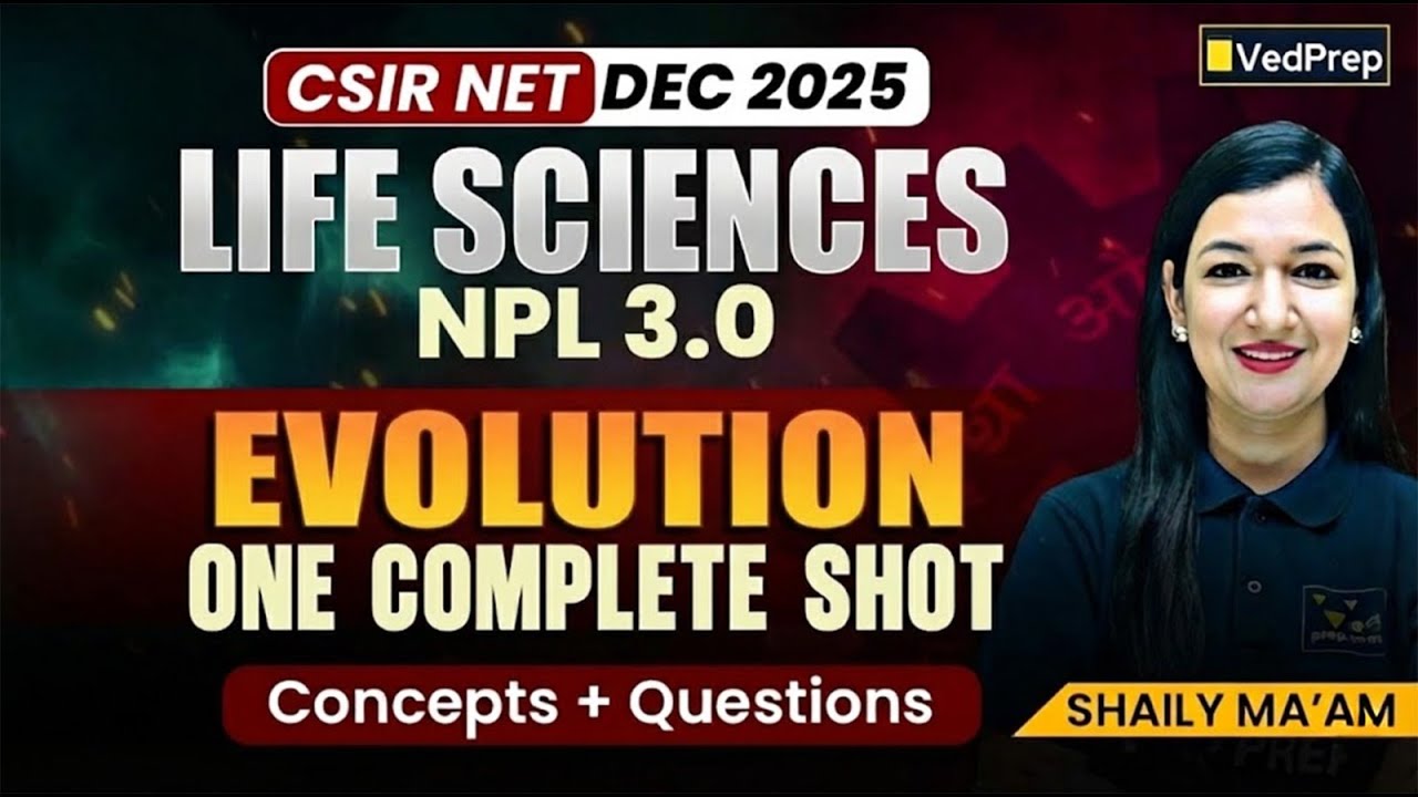 Evolution One Complete Shot | CSIR NET Dec 2025 | Life Sciences NPL 3.0 | Concepts + Questions