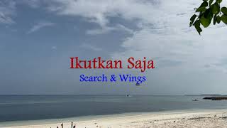 Download Lagu Ikutkan Saja   Search \u0026 Wings (Lirik hjz) MP3