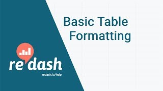 How-to: Basic Table Formatting in Redash