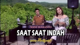 Saat saat indah - Nani Sugianto (cover Lisa Maria)