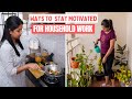 How to Stay Motivated for Household Work? | Habits to Enjoy Household Chores