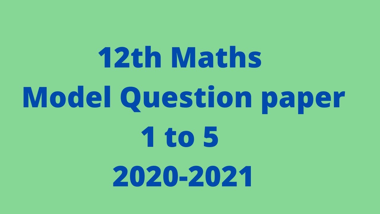 12th Maths Model Question Paper 2020-2021