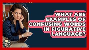 What Are Examples Of Confusing Words In Figurative Language? - Lexicon Lounge