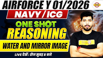 AIRFORCE Y/NAVY/ICG (01/2026) || REASONING || WATER AND MIRROR IMAGE || BY AKASH SIR